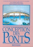 Anne Bernard-Gély et Jean-Armand Calgaro - Conception des ponts.