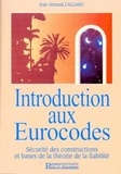 Jean-Armand Calgaro - Introduction Aux Eurocodes. Securite Des Constructions Et Bases De La Theorie De La Fiabilite.
