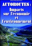 Valérie Elbaz-Benchetrit - Autoroutes. Impacts Sur L'Economie Et L'Environnement.