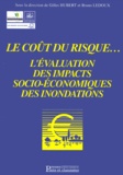 Gilles Hubert et  Collectif - Le coût du risque - L'évaluation des impacts socio-économiques.