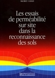 Maurice Cassan - Les essais de perméabilité sur site dans la reconnaissance des sols.