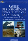 Mario Gianquinto - Guide des dispositions constructives parasismiques des ouvrages en acier, béton, bois et en maçonnerie.