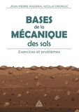 Jean-Pierre Magnan et Niculai Droniuc - Bases de la mécanique des sols - Exercices et problèmes.