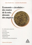 Jean-Claude Lévy et Louisette Rasoloniaina - Economie "circulaire" des routes de la soie, déroute des empires.
