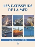 Dominique Michel - Les bâtisseurs de la mer.