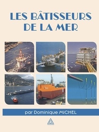 Dominique Michel - Les bâtisseurs de la mer.