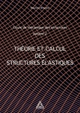 Maurizio Brocato - Cours de mécanique des structures - Volume 2, Théorie et calcul des structures élastiques.