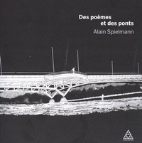 Alain Spielmann - Des poèmes et des ponts.