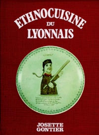 Josette Gontier - ETHNOCUISINE LYONNAISE.