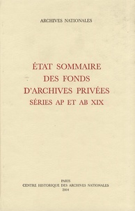 Claire Sibille - Etat sommaire des fonds d'archives privées - Séries AP (1 à 629 AP) et AB XIX.