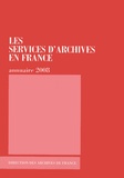  Direction Archives de France - Les services d'archives en France - Annuaire 2008.