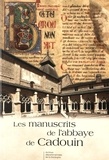 Thomas Falmagne et Alison Stones - Les manuscrits de l'abbaye de Cadouin.