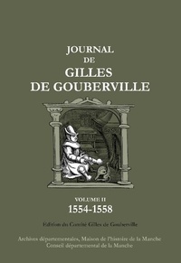 Gilles de Gouberville - Journal de Gilles de Gouberville Tome 2 : 1554-1558.