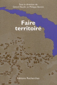 Gérard Baudin et Philippe Bonnin - Faire territoire.