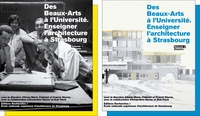 Anne-Marie Châtelet - Des Beaux-Arts à l'Université - Enseigner l'architecture à Strasbourg, 2 volumes.