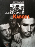 Gaël Turine et Assef Soltanzadeh - Avoir 20 ans à Kaboul.