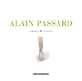 Alain Passard - Alain Passard - Collages & recettes.