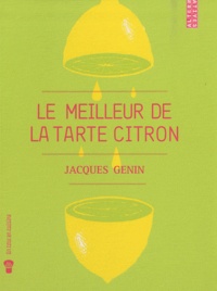 Jacques Génin - Le meilleur de la tarte citron.