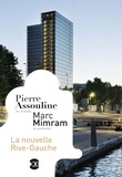 Pierre Assouline et Marc Mimram - La nouvelle Rive Gauche.
