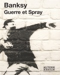  Banksy - Guerre et spray.