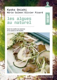 Kyoko Onishi - Les algues au naturel - Savoir les cueillir, les conserver et les cuisiner en 46 recettes.