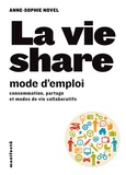 Anne-Sophie Novel - La vie share, mode d'emploi - Consommation, partage et modes de vie collaboratifs.