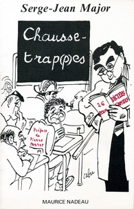 Serge-Jean Major - Chausse-Trap(P)Es. Vingt-Six Dictees Amusantes Comportant (Presque) Toutes Les Difficultes De La Langue Francaise, 3eme Edition.