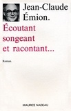 Jean-Claude Emion - Écoutant songeant et racontant.