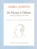 Andrea Zanzotto - Du paysage à l'idiome - Anthologie poétique 1951-1986.
