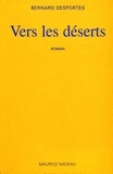 Bernard Desportes - Vers les déserts.
