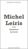 Maurice Nadeau - Michel Leiris Et La Quadrature Du Cercle.
