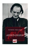 Patrice Trigano - Artaud-Passion.