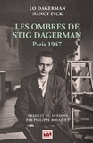 Lo Dagerman et Nancy Pick - Les ombres de Stig Dagerman - Paris 1947.