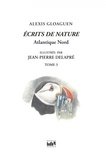 Alexis Gloaguen - Ecrits de nature - Tome 3, Atlantique Nord.