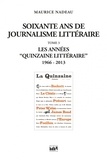 Maurice Nadeau - Soixante ans de journalisme littéraire - Tome 3, Les années "Quinzaine Littéraire" (1966-2013).