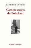 Catherine Dutigny - Carnets secrets du Boischaut.