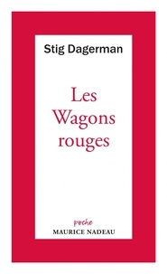 Stig Dagerman - Les wagons rouges.