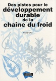 André Gac - Des pistes pour le développement durable de la chaîne du froid.