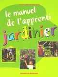Muriel Pailler et Dany Lentin - Le manuel de l'apprenti jardinier.