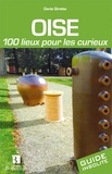 Denis Girette - Oise - 100 lieux pour les curieux.