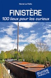 FELLIC H. LE - Finistère : 100 lieux pour les curieux.