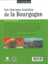 Les charmes insolites de la Bourgogne. 170 lieux étonnants