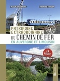 Pascal Desmichel et Frédéric Faucon - Patrimoine extraordinaire du chemin de fer en Auvergne et Limousin.