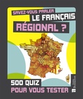 Christine Bonneton - Savez-vous parler le français régional ? - 500 quiz pour vous tester.