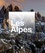 Detlev Arens - Les Alpes - Nature, patrimoine, évasion.