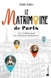 Edith Vallée - Le Matrimoine de Paris - 20 itinéraires, 20 arrondissements.