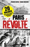 Francis Depas et Marie Vasseur - Paris révolté - 20 balades pour revivre l'histoire mouvementée de Paris.