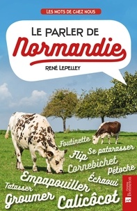 René Lepelley - Le parler de Normandie.