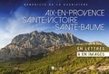 Bénédicte de La Guérivière - Aix-en-Provence, Sainte-Victoire, Sainte-Baume en lettres & en images.