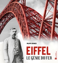 Philippe Ménager - Eiffel, le génie du fer.